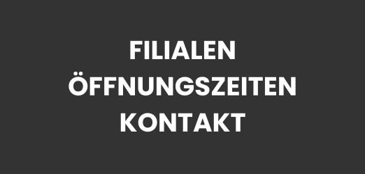 Filialen, Öffnungszeiten und Kontakt